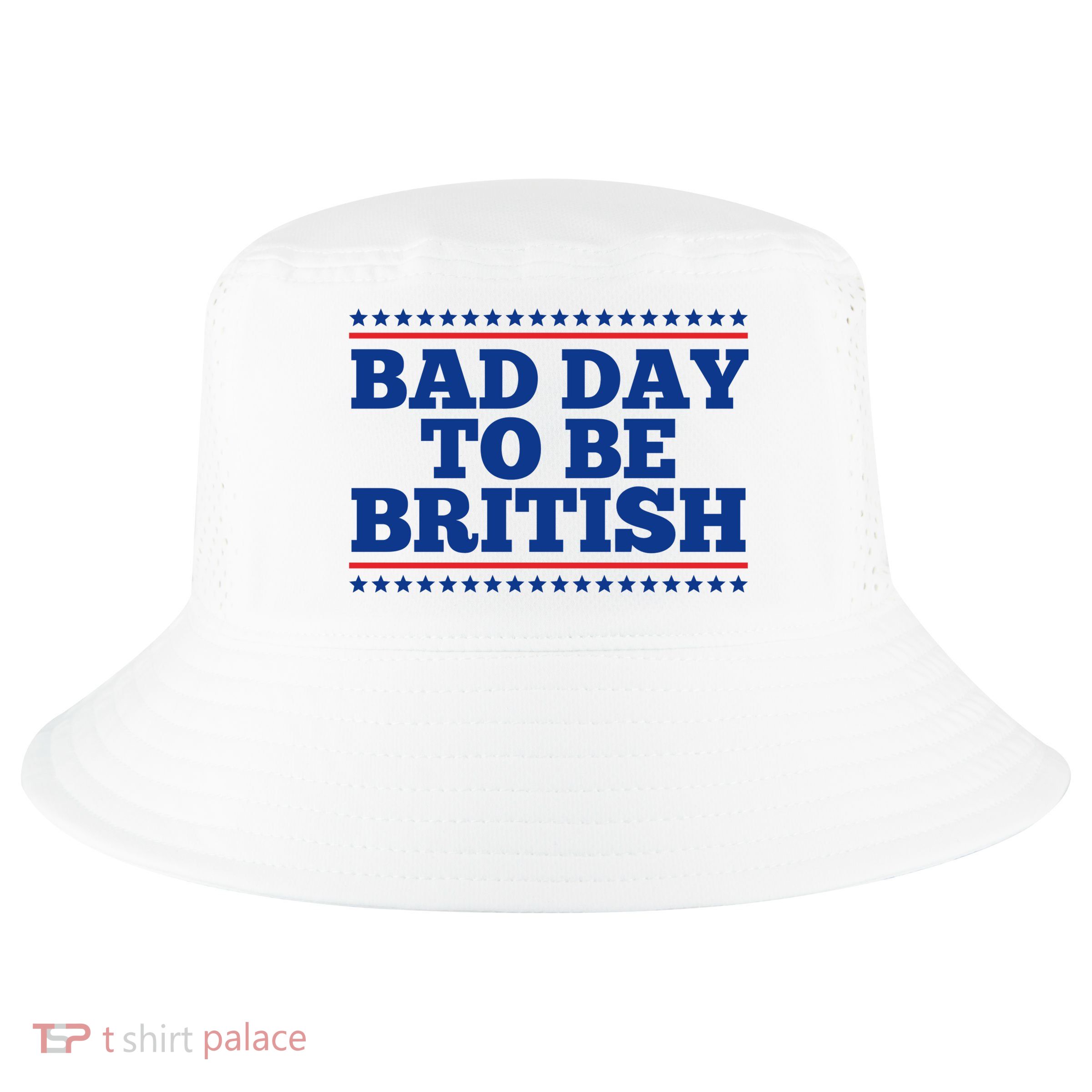 Bad Day To Be British Funny 4th Of July Cool Comfort Performance Bucket Hat
