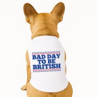 Bad Day To Be British Funny 4th Of July Doggie Tank