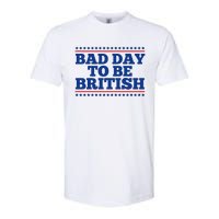 Bad Day To Be British Funny 4th Of July Softstyle CVC T-Shirt