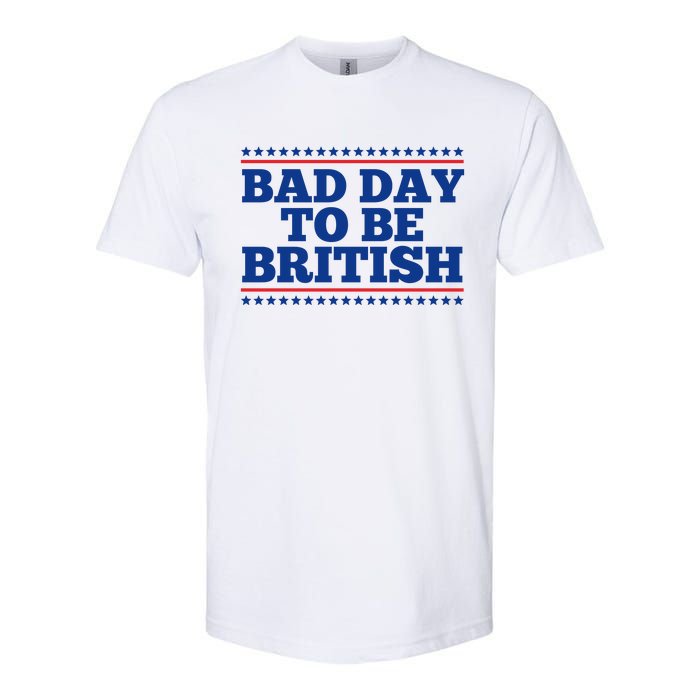 Bad Day To Be British Funny 4th Of July Softstyle CVC T-Shirt