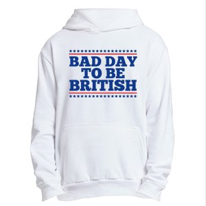 Bad Day To Be British Funny 4th Of July Urban Pullover Hoodie