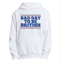 Bad Day To Be British Funny 4th Of July Urban Pullover Hoodie