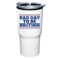 Bad Day To Be British Funny 4th Of July Tumbler