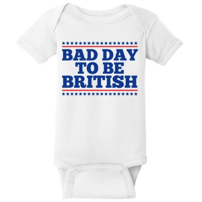Bad Day To Be British Funny 4th Of July Baby Bodysuit