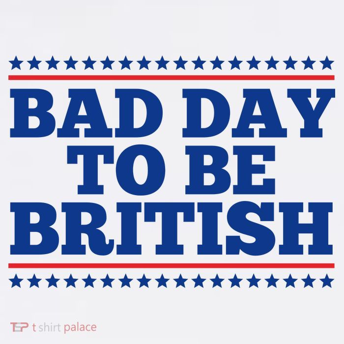 Bad Day To Be British Funny 4th Of July Tank Top