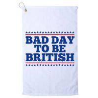 Bad Day To Be British Funny 4th Of July Golf Towel