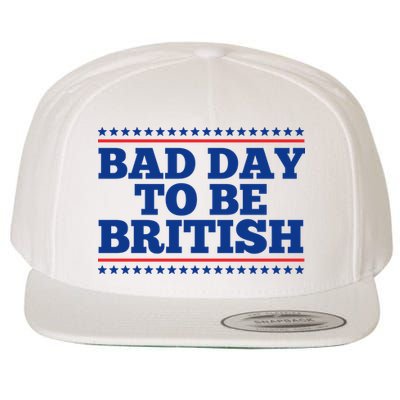 Bad Day To Be British Funny 4th Of July Wool Snapback Cap