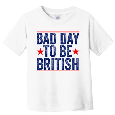 Bad Day To Be British Funny 4th Of July Toddler T-Shirt