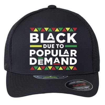 Black Due To Popular Ded African American Pride Melanin Gift Flexfit Unipanel Trucker Cap