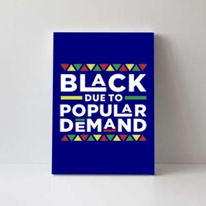 Black Due To Popular Ded African American Pride Melanin Gift Canvas