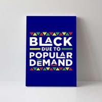 Black Due To Popular Ded African American Pride Melanin Gift Canvas