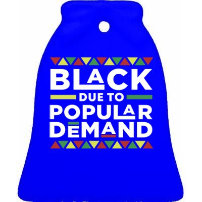 Black Due To Popular Ded African American Pride Melanin Gift Ceramic Bell Ornament