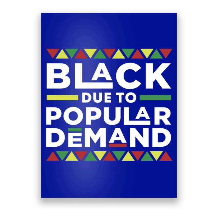 Black Due To Popular Ded African American Pride Melanin Gift Poster