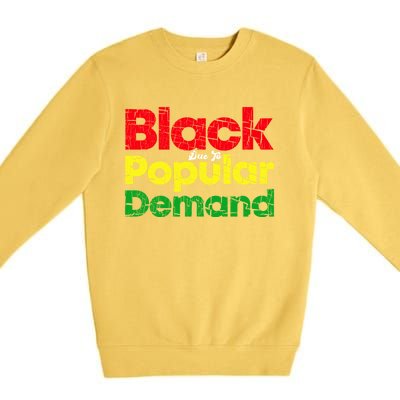 Black Due To Popular Ded History Melanin Equality Cool Gift Premium Crewneck Sweatshirt