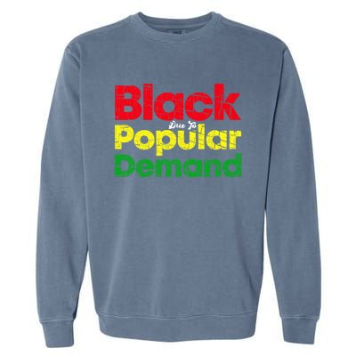 Black Due To Popular Ded History Melanin Equality Cool Gift Garment-Dyed Sweatshirt