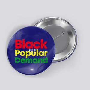 Black Due To Popular Ded History Melanin Equality Cool Gift Button