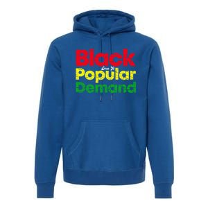 Black Due To Popular Ded History Melanin Equality Cool Gift Premium Hoodie