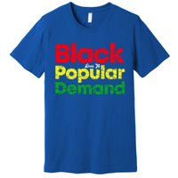 Black Due To Popular Ded History Melanin Equality Cool Gift Premium T-Shirt