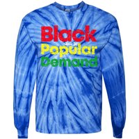 Black Due To Popular Ded History Melanin Equality Cool Gift Tie-Dye Long Sleeve Shirt