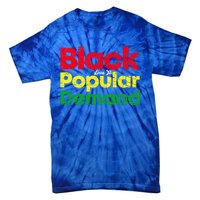 Black Due To Popular Ded History Melanin Equality Cool Gift Tie-Dye T-Shirt