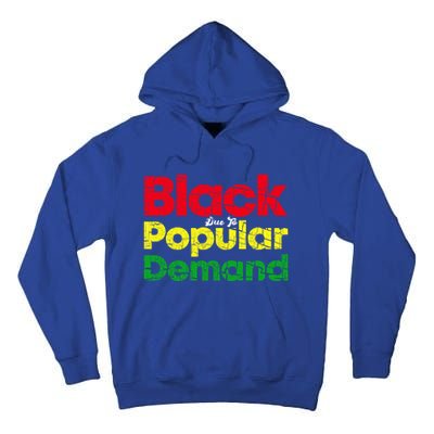 Black Due To Popular Ded History Melanin Equality Cool Gift Tall Hoodie