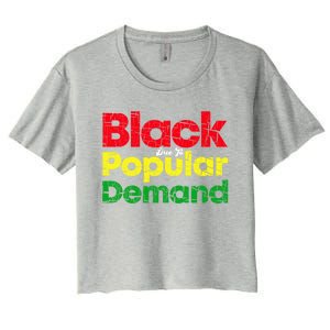 Black Due To Popular Ded History Melanin Equality Cool Gift Women's Crop Top Tee