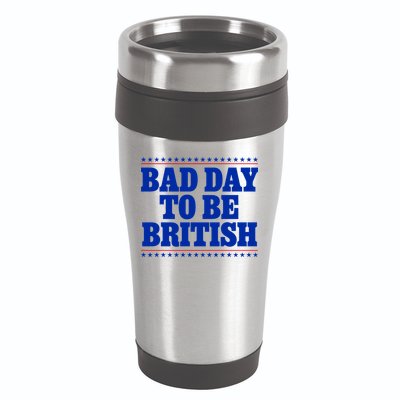 Bad Day To Be British Funny 4th Of July 16oz Travel Tumbler