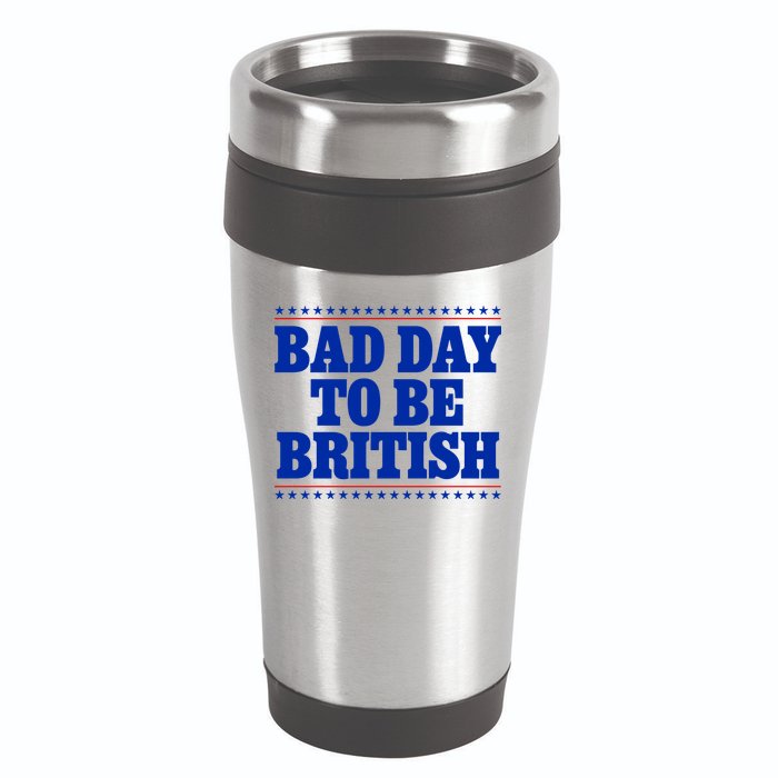 Bad Day To Be British Funny 4th Of July 16oz Travel Tumbler