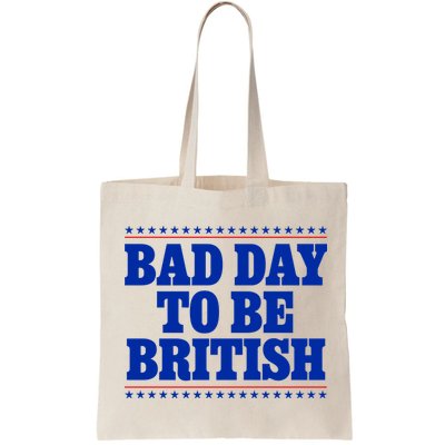 Bad Day To Be British Funny 4th Of July Bag