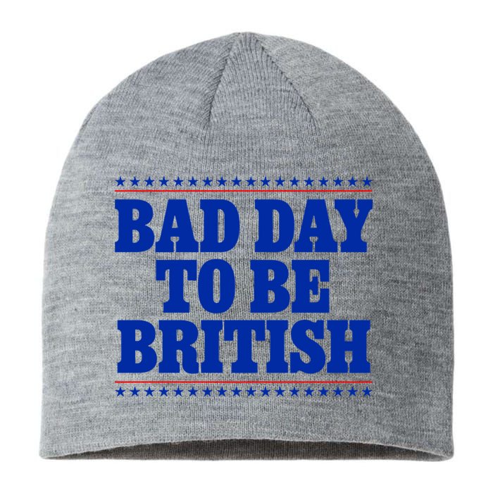 Bad Day To Be British Funny 4th Of July Sustainable Beanie