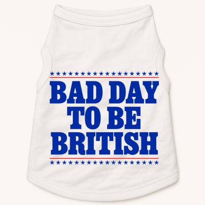 Bad Day To Be British Funny 4th Of July Doggie Tank