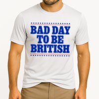 Bad Day To Be British Funny 4th Of July Performance Shirt