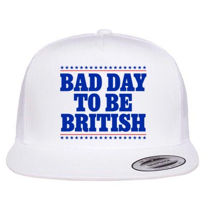 Bad Day To Be British Funny 4th Of July Flatbill Hat