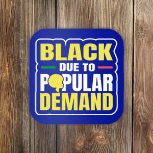 Black Due To Popular Ded History Melanin Equality Gift Coaster