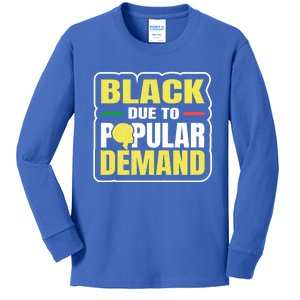 Black Due To Popular Ded History Melanin Equality Gift Kids Long Sleeve Shirt