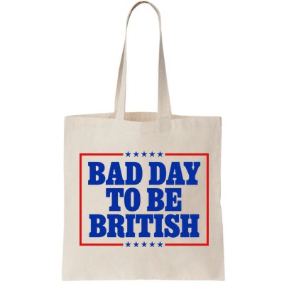 Bad Day To Be British Funny 4th Of July Bag