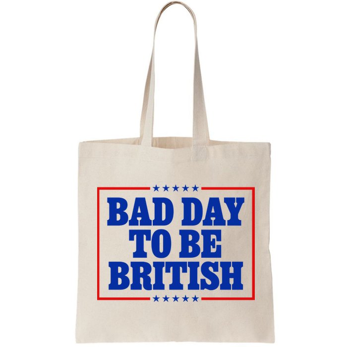 Bad Day To Be British Funny 4th Of July Bag