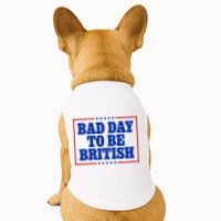 Bad Day To Be British Funny 4th Of July Doggie Tank