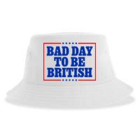 Bad Day To Be British Funny 4th Of July Sustainable Bucket Hat
