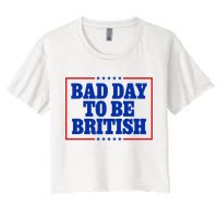 Bad Day To Be British Funny 4th Of July Crop Top