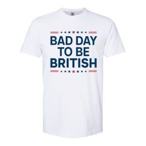 Bad Day To Be British Funny 4th Of July Humor Quote Softstyle CVC T-Shirt