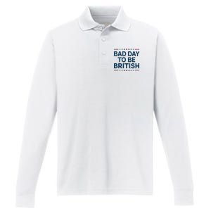 Bad Day To Be British Funny 4th Of July Humor Quote Performance Long Sleeve Polo