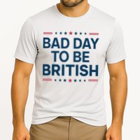 Bad Day To Be British Funny 4th Of July Humor Quote Cooling Performance Crew T-Shirt
