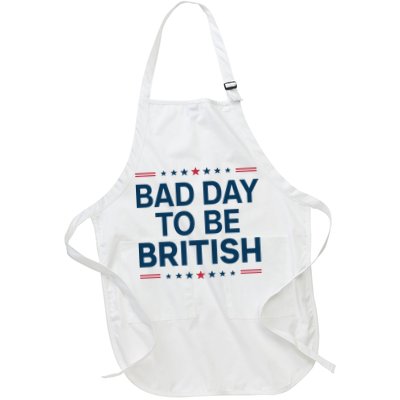 Bad Day To Be British Funny 4th Of July Humor Quote Apron