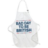 Bad Day To Be British Funny 4th Of July Humor Quote Apron