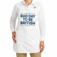 Bad Day To Be British Funny 4th Of July Humor Quote Apron