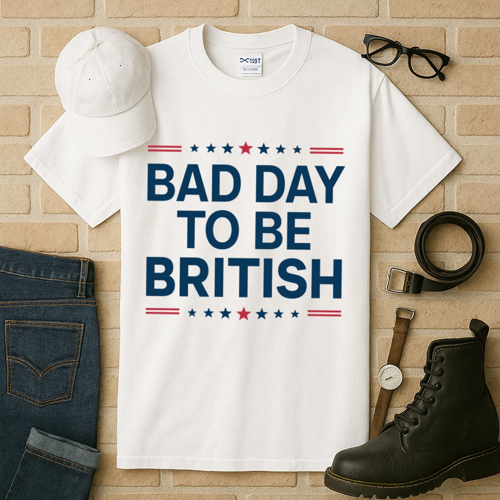 Bad Day To Be British Funny 4th Of July Humor Quote Tall T-Shirt