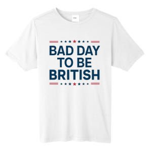 Bad Day To Be British Funny 4th Of July Humor Quote Tall Fusion ChromaSoft Performance T-Shirt