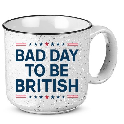 Bad Day To Be British Funny 4th Of July Humor Quote 15oz Campfire Ceramic Mug