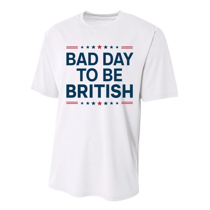 Bad Day To Be British Funny 4th Of July Humor Quote Performance Sprint T-Shirt